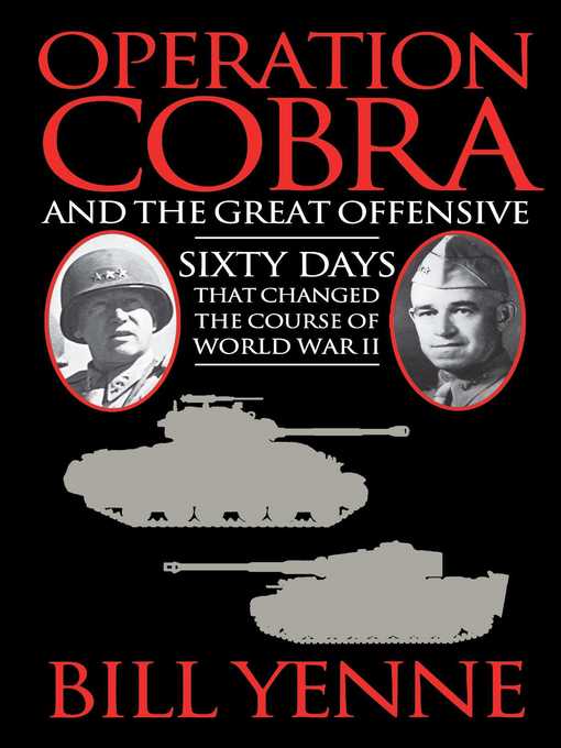 Title details for Operation Cobra and the Great Offensive by Bill Yenne - Available